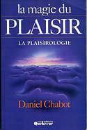 La magie du plaisir de Daniel Chabot